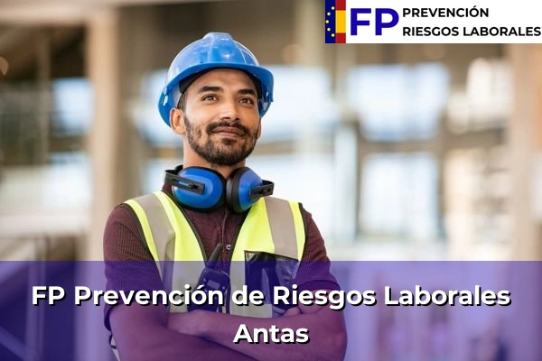 FP Prevención de Riesgos Laborales en Antas