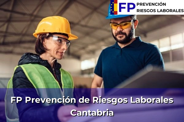 FP Prevención de Riesgos Laborales en Cantabria