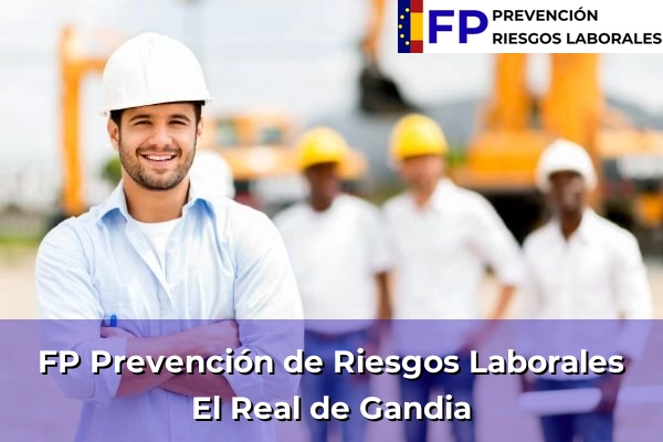 FP Prevención de Riesgos Laborales en Comunidad Valenciana 113 FP Prevención de Riesgos Laborales en El Real de Gandia