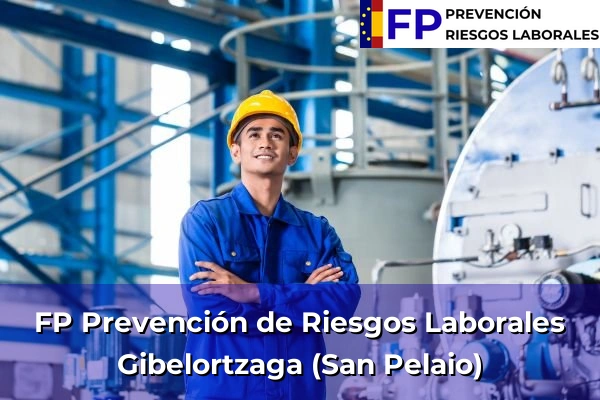 FP Prevención de Riesgos Laborales en Gibelortzaga (San Pelaio)