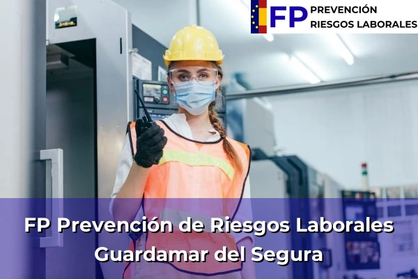 FP Prevención de Riesgos Laborales en Comunidad Valenciana 279 FP Prevención de Riesgos Laborales en Guardamar del Segura