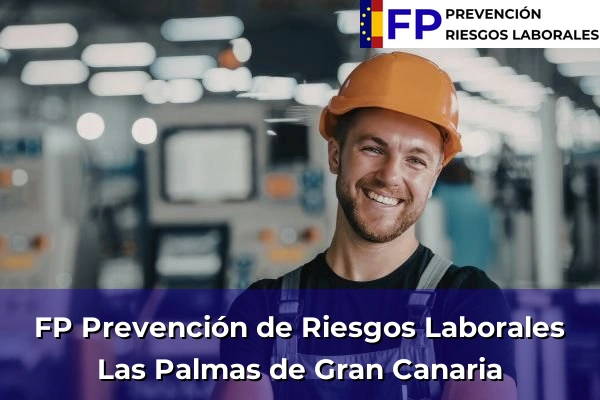 FP Prevención de Riesgos Laborales en Las Palmas de Gran Canaria