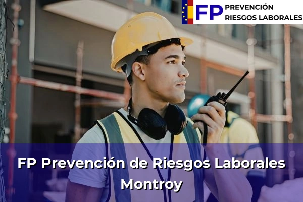 FP Prevención de Riesgos Laborales en Comunidad Valenciana 64 FP Prevención de Riesgos Laborales en Montroy