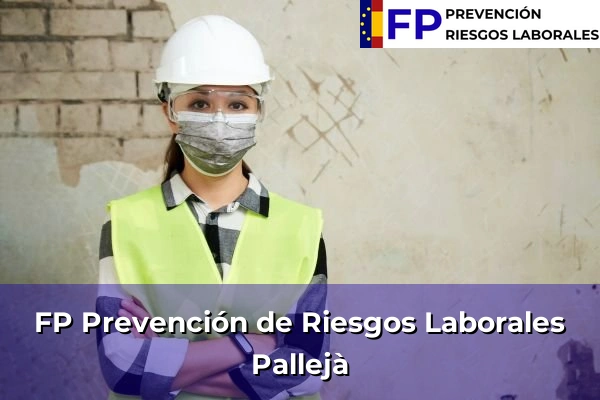 FP Prevención de Riesgos Laborales en Pallejà
