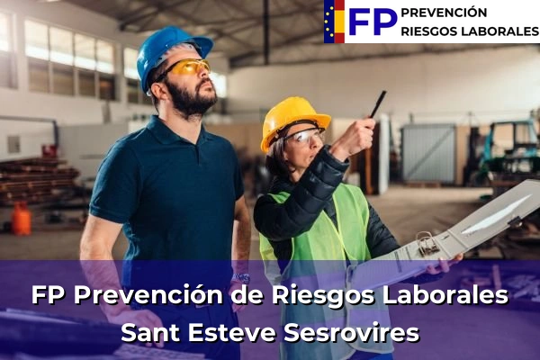 FP Prevención de Riesgos Laborales en Sant Esteve Sesrovires