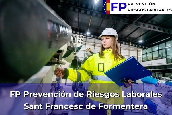 FP Prevención de Riesgos Laborales en Sant Francesc de Formentera