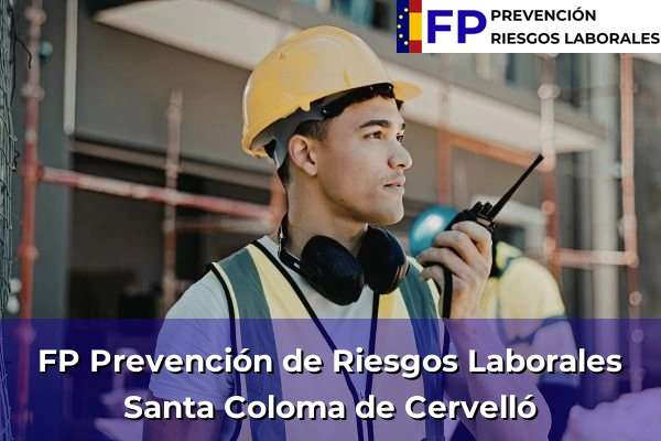FP Prevención de Riesgos Laborales en Santa Coloma de Cervelló