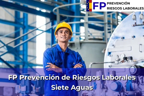 FP Prevención de Riesgos Laborales en Comunidad Valenciana 26 FP Prevención de Riesgos Laborales en Siete Aguas