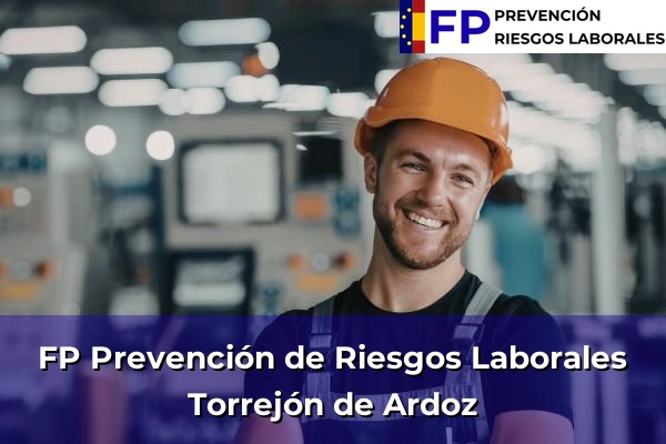 FP Prevención de Riesgos Laborales en Torrejón de Ardoz