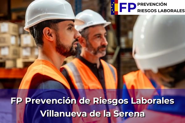 FP Prevención de Riesgos Laborales en Villanueva de la Serena